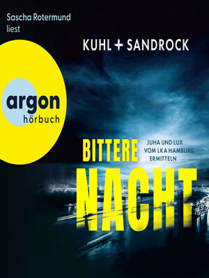 cover image of Bittere Nacht--Juha und Lux vom LKA Hamburg ermitteln--Die LKA Hamburg-Reihe, Band 2 (Ungekürzte Lesung)